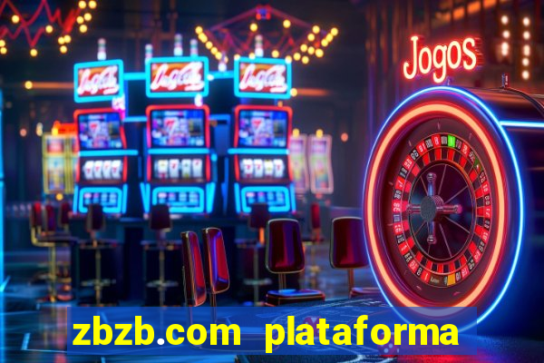 zbzb.com plataforma de jogos